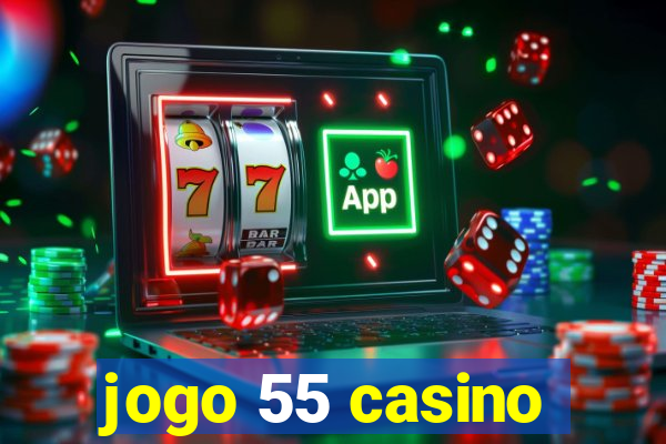 jogo 55 casino